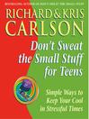 Don't Sweat the Small Stuff for Teens (eBook)
